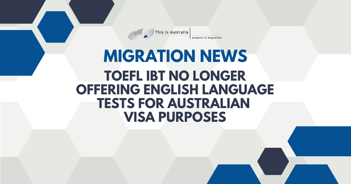 Featured image for “TOEFL iBT No Longer Offering English Language Tests for Australian Visa Purposes”