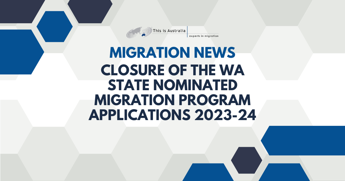 Featured image for “Closure of the WA State Nominated Migration Program applications for 2023-24”