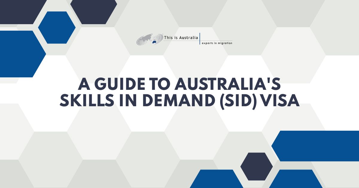Featured image for “A Guide to the Skills in Demand (SID) 482 Visa”