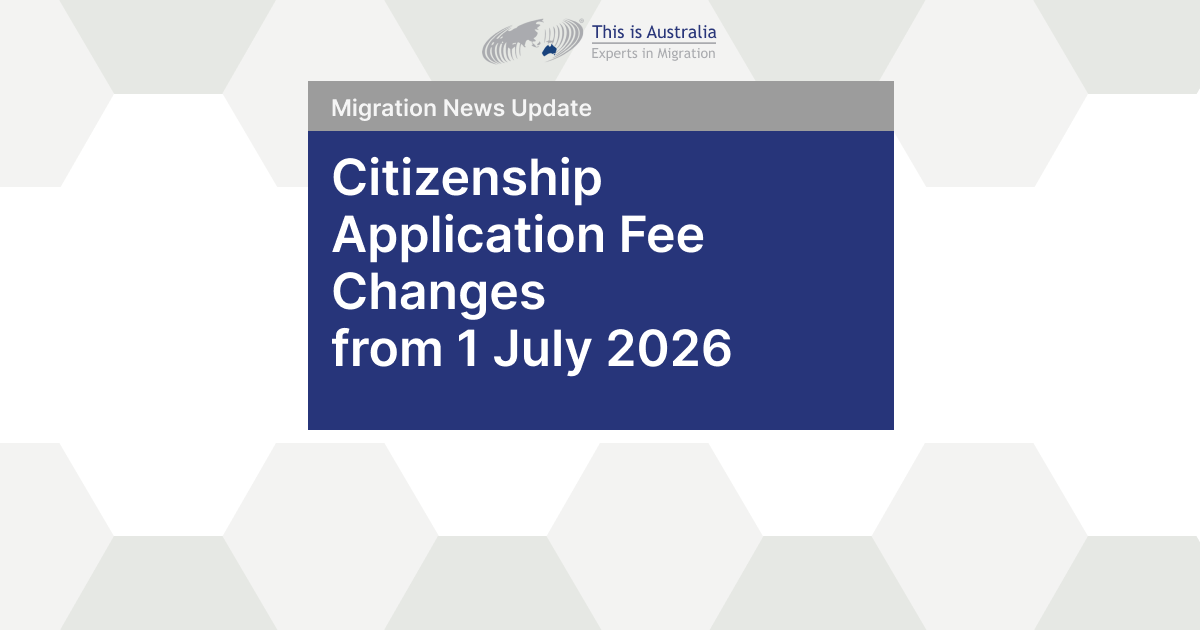 Featured image for “Citizenship Application Fee Changes from 1 July 2026”