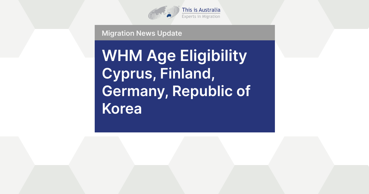 Featured image for “WHM Increased Age Eligibility for Cyprus, Finland, Germany, and Republic of Korea”